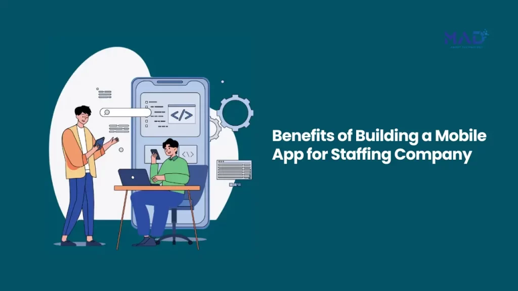 Benefits of Building a Mobile App for Staffing Company