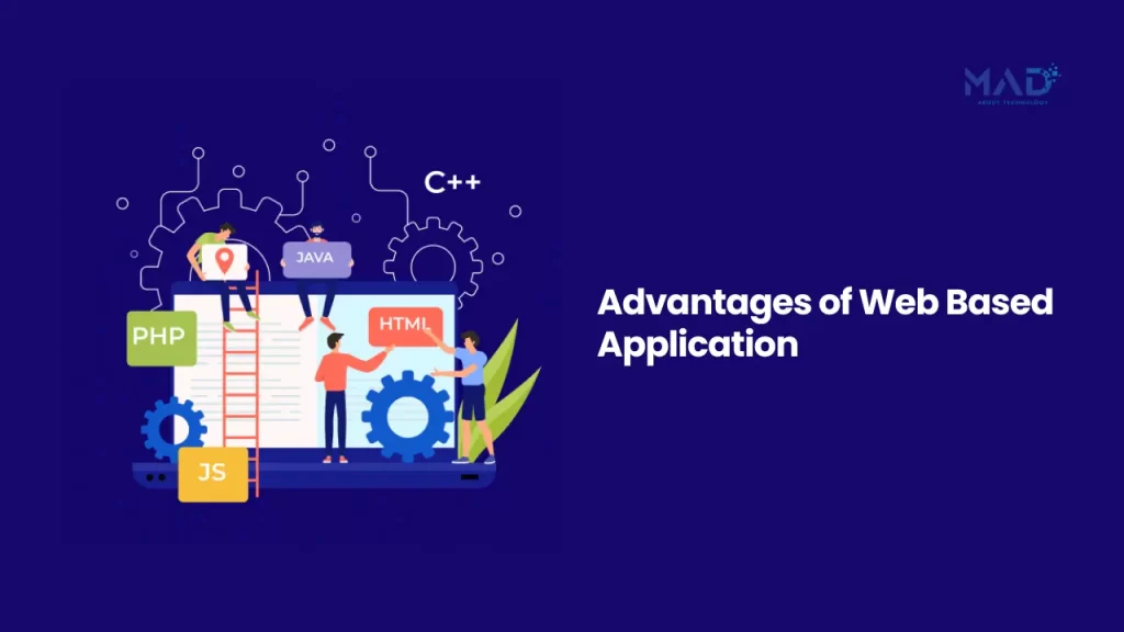 Advantages of Web Based Application